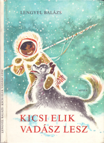 Lengyel Balzs - Kicsi Elik vadsz lesz (Kpeczi Bcz Istvn rajzaival)