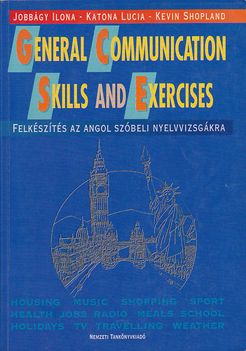 General Communication Skills and Exercises - Felkészítés az angol szóbeli nyelvvizsgára