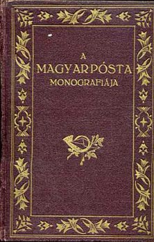 Pap Lajos  (szerk.) - A Magyar Posta monogr�fi�ja