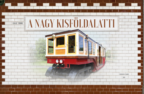 Legát Tibor - A nagy kisföldalatti