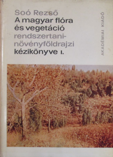 So Rezs - A magyar flra s vegetci rendszertani-nvnyfldrajzi kziknyve I.