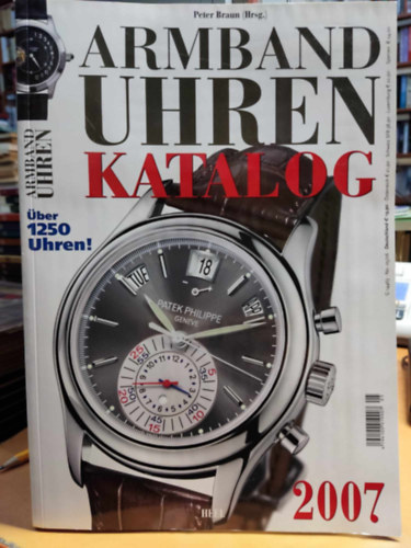 Peter  Braun (Hrsg.) - Armband Uhren Katalog 2007