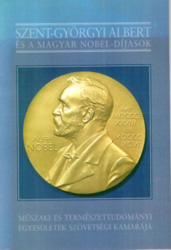 Nagy Ferenc - Szent-Gy�rgyi Albert �s a magyar Nobel-d�jasok