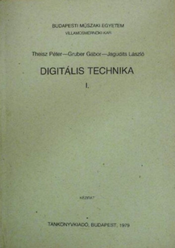 Gruber Gbor Theisz Pter - Digitlis technika I.