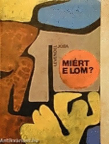 Levendel J�lia - Mi�rt-e lom?