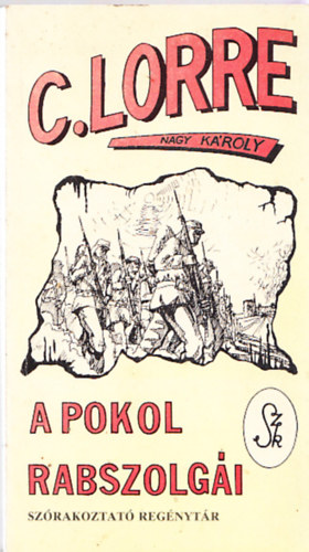 C. Lorre  (Nagy K�roly) - A pokol rabszolg�i