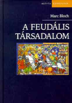 Marc Bloch - A feudlis trsadalom