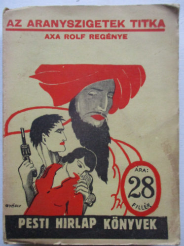 Axa Rolf - Az aranyszigetek titka (Pesti H�rlap k�nyvek)