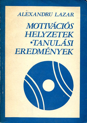 Lazar Alexandru - Motivcis helyzetek- tanulsi eredmnyek