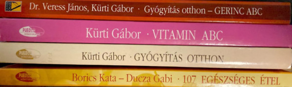 Borics Katalin-K�rti G�bor - 4 db k�nyv: Gy�gy�t�s otthon - Gerinc ABC + Talp �s k�zmassz�zs + Vitamin ABC + 107 Eg�szs�ges �tel
