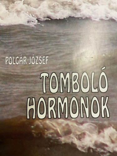 Polgr Jzsef - Tombol hormonok