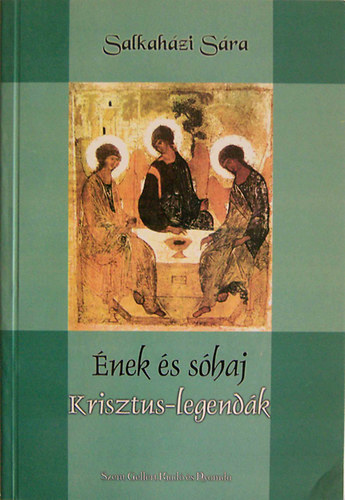 Salkah�zi s�ra - �nek �s s�haj (krisztus legend�k)