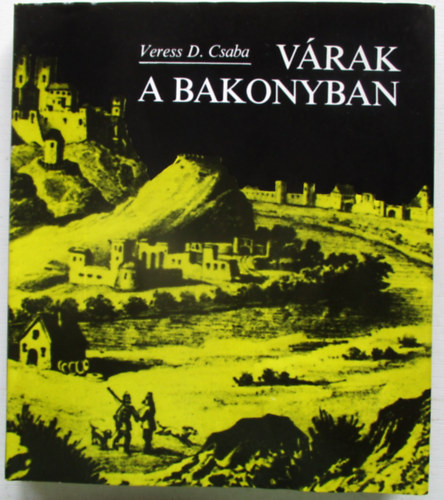 Veress D. Csaba - Vrak a Bakonyban
