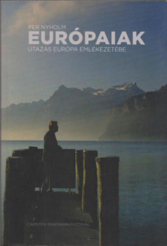 Per Nyholm - Eur�paiak - Utaz�s Eur�pa Eml�kezet�be