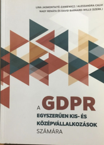 Nagy Renáta és Dr. Sziklay Júlia  (ford.) - A GDPR egyszerűen kis- és középvállalkozások számára