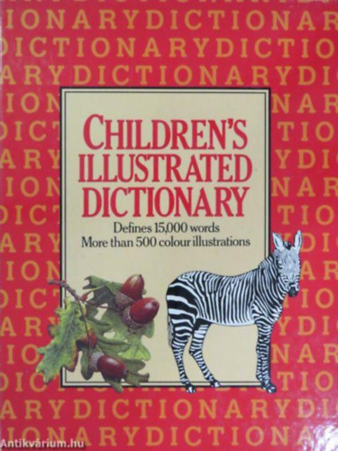 John Daintith - Children'S Illustrated Dictionary Defines 15,000 words More than 500 colour illustrations