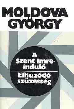 Moldova Gyrgy - A Szent-Imre indul, Elhzd szzessg