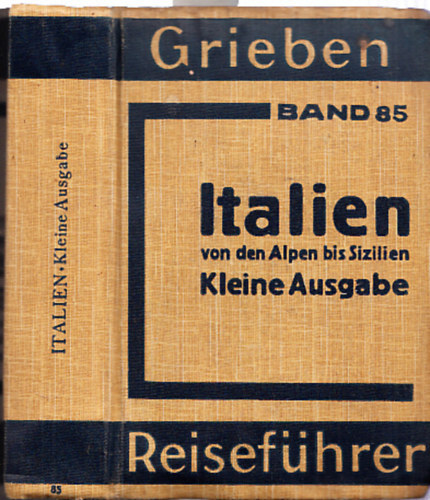 Italien von den Alpen bis Sizilien (Kleine ausgebe)- Grieben reisefhrer band 85.)