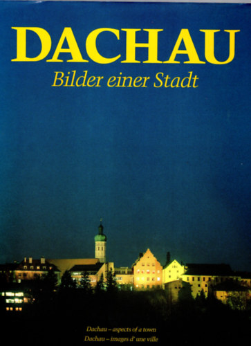 Lorenz Josef Reitmerier - Dachau Bilder einer Stadt