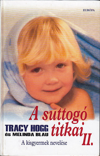 Melinda Blau Tracy Hogg - A suttogó titkai 2.