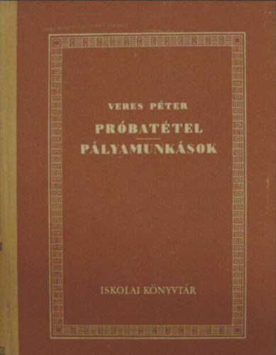 Veres P�ter - Pr�bat�tel/P�lyamunk�sok