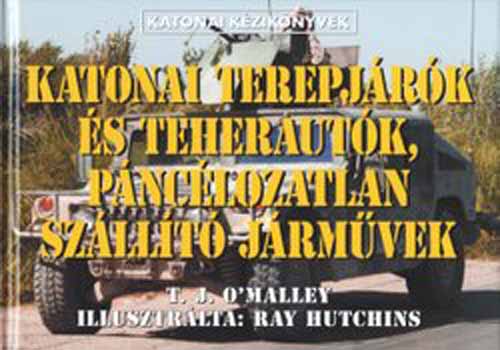 T.J. O'Malley - Katonai terepjárók és teherautók, páncélozatlan szállító járművek