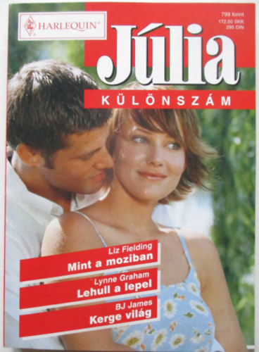Lynne Graham, BJ James Liz Fielding - Júlia különszám 4. kötet (Mint a moziban, Lehull a lepel, Kerge világ)