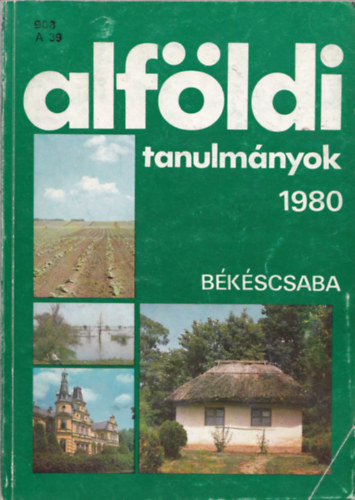 Alfldi tanulmnyok 1980. (IV. ktet - Bkscsaba)
