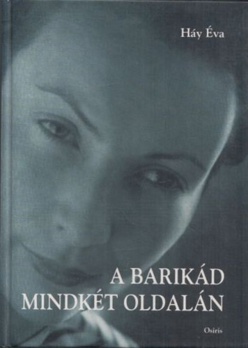 H�y �va - A barik�d mindk�t oldal�n. Eml�kez�sek