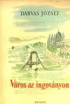 Darvas J�zsef - V�ros az ingov�nyon