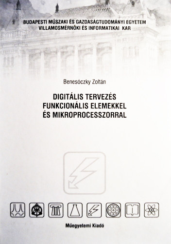 Benesczky Zoltn - Digitlis tervezs funkcionlis elemekkel s mikroprocesszorokkal