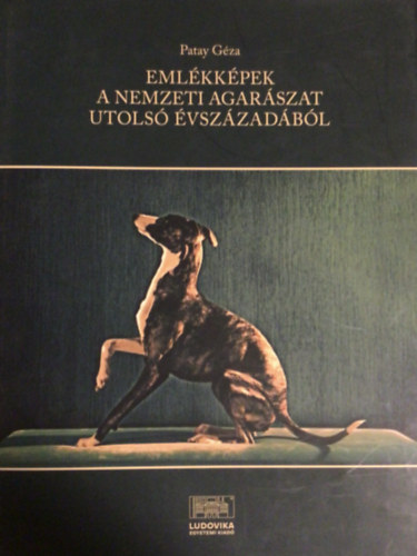 Patay G�za - Eml�kk�pek a nemzeti agar�szat utols� �vsz�zad�b�l