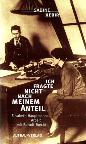 Sabine Kebir - Ich fragte nicht nach meinem anteil