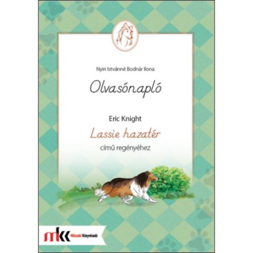 Nyri Istvnn - Olvasnapl Eric Knight Lassie hazatr cm regnyhez