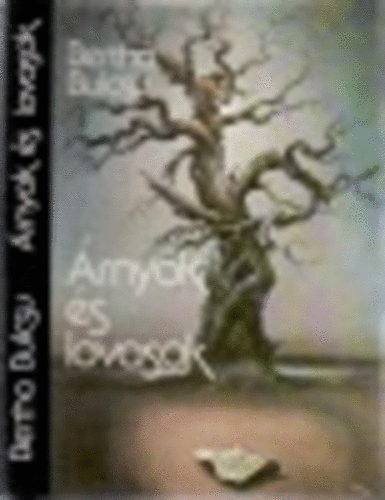 Bertha Bulcsu - �rnyak �s lovasok