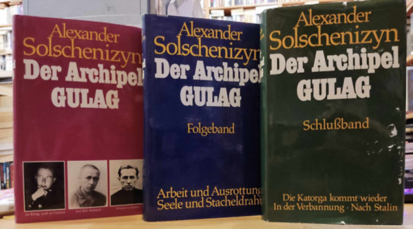 Alexander Solschenizyn - Der Archipel Gulag I-III.: 1918-1956 Versuch einer knstlerischen Bewaltigung