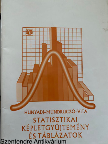 Mundrucz Gyrgy, Vita Lszl Hunyadi Lszl - Statisztikai kpletgyjtemny s tblzatok (Sajt kppel)