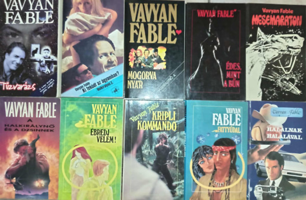 Vavyan Fable - (10 db) Vavyan Fable k�nyvcsomag: T�zvar�zs / Ki fek�dt az �gyamban / Mogorva ny�r / �des, mint a b�n / Mesemaraton / A hal�lkir�lyn� �s a dzsinnek / �bredj velem! / Kriplikommand� / Fatty�dal / Hal�lnak hal�l�val