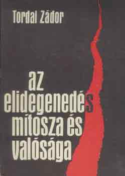 Tordai Zdor - Az elidegeneds mtosza s valsga