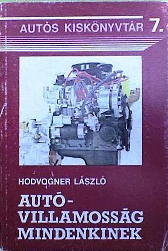 Hodvogner László - Autóvillamosság mindenkinek