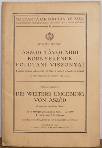 Szentes Ferenc - Aszd tvolabbi krnyknek fldtani viszonyai (Magyar tjak fldtani lersa IV.)