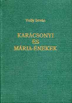 Volly Istv�n - Kar�csonyi �s M�ria-�nekek