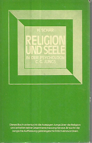 Hans Schar - Religion und Seele in der Psychologie C. G. Jungs