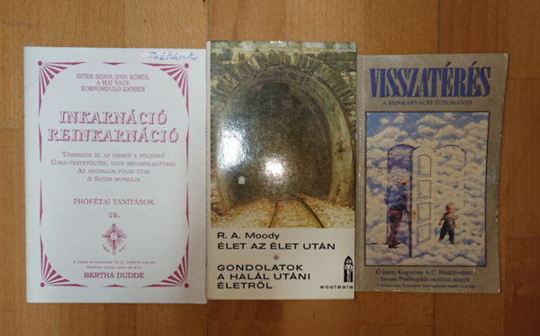 Wictor Charon A. A. Moody - 3 kiadvány a reinkarnációról: Visszatérés - A reinkarnáció tudománya, Inkarnáció/Reinkarnáció, Élet az élet után / Gondolatok a halál utáni életről