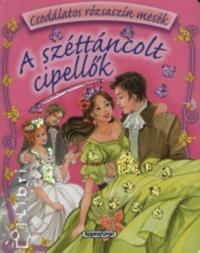 Carmen Guerra - A szttncolt cipellk - Csodlatos rzsaszn mesk