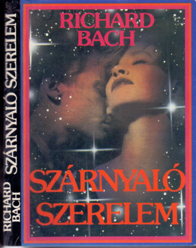 Richard Bach - Szrnyal szerelem (Regny a szerelemrl, a replsrl s a halhatatlansgrl)