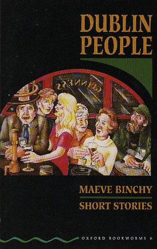 Maeve Binchy - Dublin People (Oxford Bookworms Stage 6.)