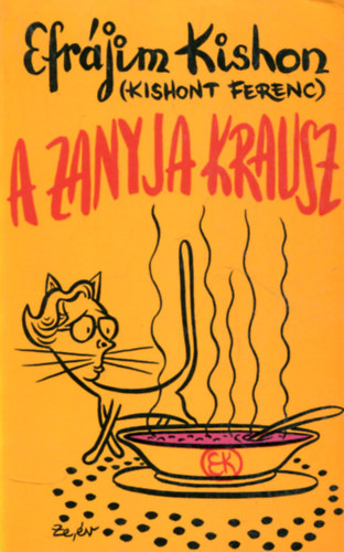 Efrájim Kishon (Kishont Ferenc) - A zanyja Krausz (Humoreszkek - Zeév Farkas illusztrációival)
