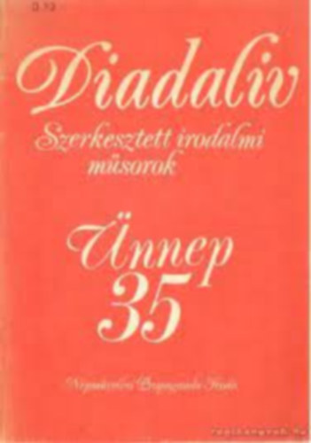 Diadalv - szerkesztett irodalmi msorok - nnep 35