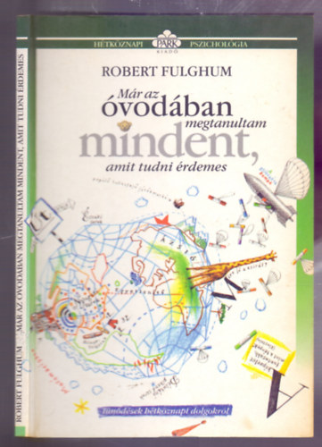 Rvy Katalin  Robert Fulghum (szerk.), Havas Krisztina (ford.) - Mr az vodban megtanultam mindent, amit tudni rdemes - Tndsek htkznapi dolgokrl (Htkznapi pszicholgia)